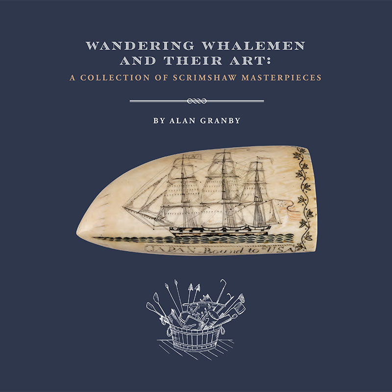 Wandering Whalemen and Their Art by Dr. Alan Granby