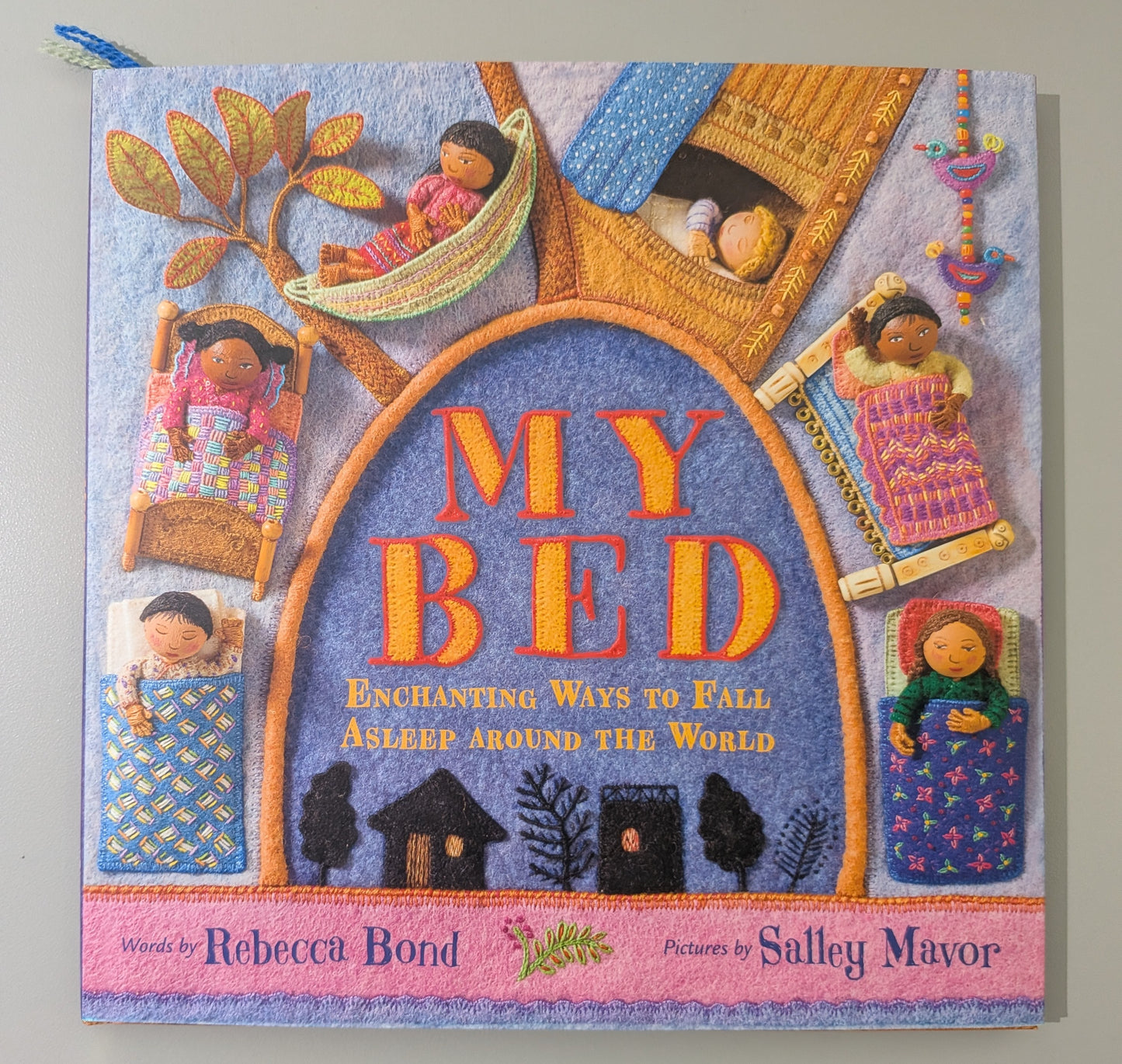 My Bed: Enchanting Ways to Fall Asleep Around the World by Sally Mavor