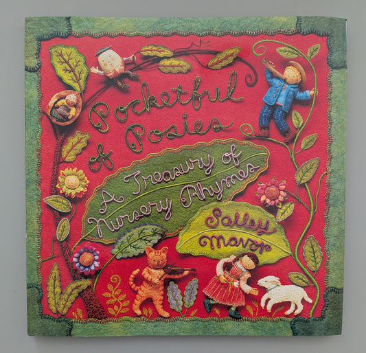 Pocketful of Posies: A Treasury of Nursery Rhymes by Sally Mavor